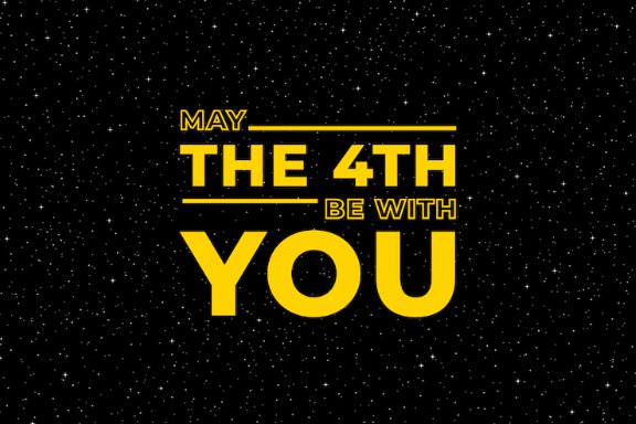 Star Wars Day: May the 4th Be With You